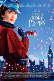 Mary Poppins Returns (El regreso de Mary Poppins)