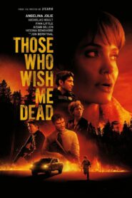 Those Who Wish Me Dead – Aquellos que desean mi muerte