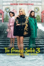 The Princess Switch 3: Romancing the Star – Intercambio de princesa 3