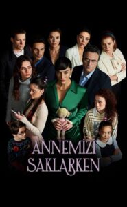 Annemizi Saklarken