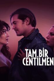 Tam Bir Centilmen – Un auténtico caballero