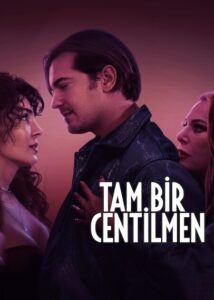 Tam Bir Centilmen – Un auténtico caballero