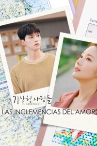 기상청 사람들: 사내연애 잔혹사 편 – Las inclemencias del amor – Forecasting Love and Weather.