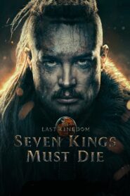 The Last Kingdom: Seven Kings Must Die – Siete reyes deben morir