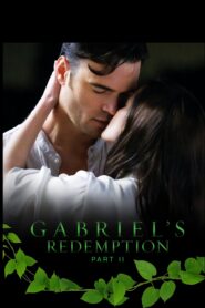 Gabriel’s Redemption: Part II