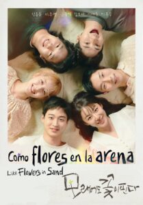 모래에도 꽃이 핀다 – Como flores en la arena – Like flower in sand